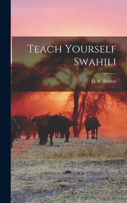 Enseña tú mismo swahili (Perrott D. V. (Daisy Valerie)) - Teach Yourself Swahili (Perrott D. V. (Daisy Valerie))