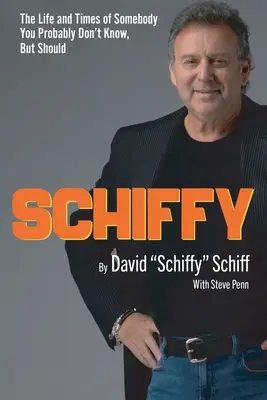 Schiffy - La vida y la época de alguien a quien probablemente no conozcas, pero deberías conocer - Schiffy - The Life and Times of Somebody You Probably Don't Know, But Should