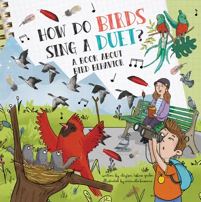 How Do Birds Sing a Duet?: Un libro sobre el comportamiento de las aves - How Do Birds Sing a Duet?: A Book about Bird Behavior