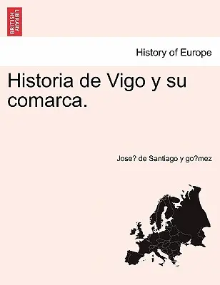 Historia de Vigo y su comarca - Historia de Vigo y su comarca.
