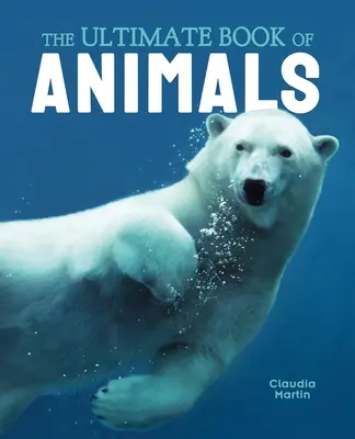 El libro definitivo de los animales - The Ultimate Book of Animals