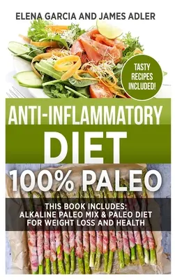 Dieta Anti-Inflamatoria: 100% Paleo: Mezcla Alcalina Paleo y Dieta Paleo para la Pérdida de Peso y la Salud - Anti-Inflammatory Diet: 100% Paleo: Alkaline Paleo Mix & Paleo Diet for Weight Loss and Health