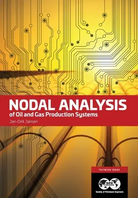 Análisis Nodal de Sistemas de Producción de Petróleo y Gas: Libro de texto 15 - Nodal Analysis of Oil and Gas Production Systems: Textbook 15