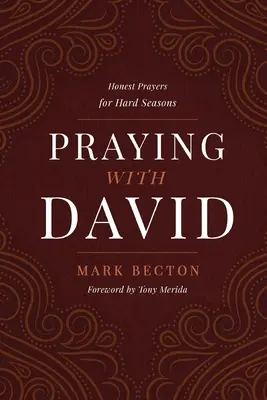 Orando con David: Oraciones sinceras para tiempos difíciles - Praying with David: Honest Prayers for Hard Seasons