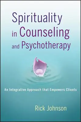 La espiritualidad en el asesoramiento y la psicoterapia - Spirituality in Counseling and Psychotherapy