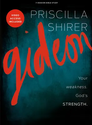 Gedeón - Libro de Estudio Bíblico con Acceso a Video: Tu Debilidad. La Fuerza de Dios. - Gideon - Bible Study Book with Video Access: Your Weakness. God's Strength.