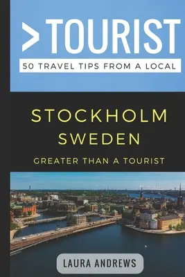 Greater Than a Tourist - Estocolmo, Suecia: 50 consejos de viaje de un lugareño - Greater Than a Tourist- Stockholm Sweden: 50 Travel Tips from a Local