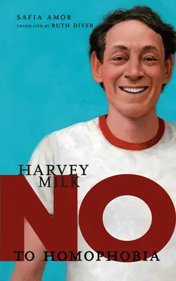 Harvey Milk: No a la homofobia - Harvey Milk: No to Homophobia