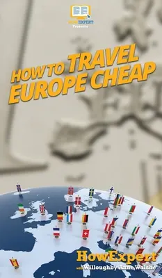 Cómo viajar barato por Europa - How to Travel Europe Cheap