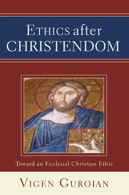 Ética después de la Cristiandad - Ethics after Christendom