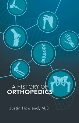 Historia de la ortopedia - A History of Orthopedics