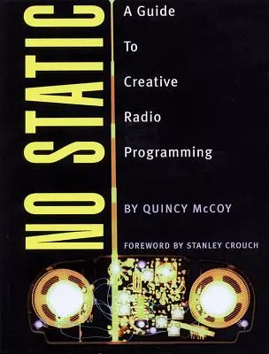 No Static: Guía para una programación radiofónica creativa - No Static: A Guide to Creative Radio Programming