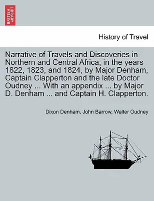 Narrativa de los viajes y descubrimientos en el norte y centro de África, en los años 1822, 1823 y 1824, por el comandante Denham, el capitán Clapperton y la - Narrative of Travels and Discoveries in Northern and Central Africa, in the years 1822, 1823, and 1824, by Major Denham, Captain Clapperton and the la