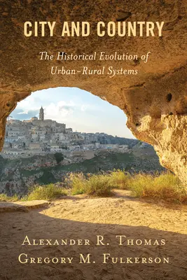 Ciudad y campo: La evolución histórica de los sistemas urbano-rurales - City and Country: The Historical Evolution of Urban-Rural Systems