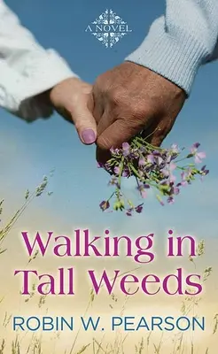 Caminando entre la maleza alta - Walking in Tall Weeds