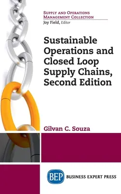 Operaciones sostenibles y cadenas de suministro de circuito cerrado, segunda edición - Sustainable Operations and Closed Loop Supply Chains, Second Edition