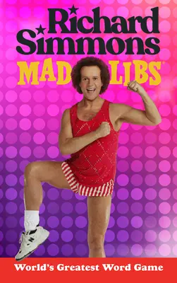 Richard Simmons Mad Libs: El mejor juego de palabras del mundo - Richard Simmons Mad Libs: World's Greatest Word Game