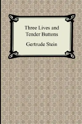 Tres vidas y botones tiernos - Three Lives and Tender Buttons