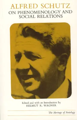 Alfred Schutz sobre la fenomenología y las relaciones sociales - Alfred Schutz on Phenomenology and Social Relations