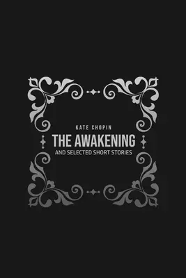 El Despertar: y Selección de Relatos Cortos - The Awakening: and Selected Short Stories