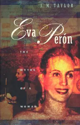 Eva Pern: Los mitos de una mujer - Eva Pern: The Myths of a Woman