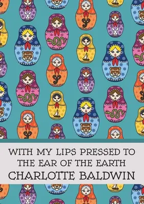 Con los labios pegados al oído de la tierra - With My Lips Pressed to the Ear of the Earth