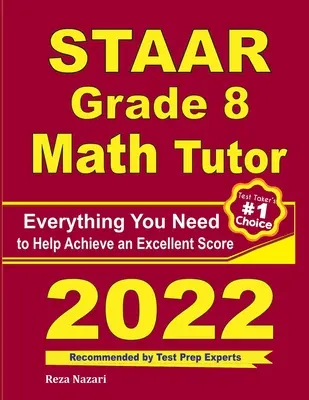 STAAR Grade 8 Math Tutor: Todo lo que necesita para lograr un puntaje excelente - STAAR Grade 8 Math Tutor: Everything You Need to Help Achieve an Excellent Score