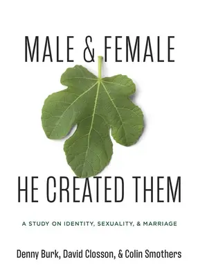Varón y hembra los creó: un estudio sobre el género, la sexualidad y el matrimonio - Male and Female He Created Them: A Study on Gender, Sexuality, & Marriage