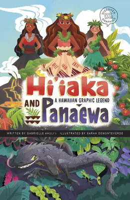 Hi'iaka y Pana'ewa: Una leyenda gráfica hawaiana - Hi'iaka and Pana'ewa: A Hawaiian Graphic Legend