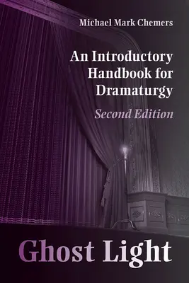 Luz fantasma: Manual de introducción a la dramaturgia - Ghost Light: An Introductory Handbook for Dramaturgy