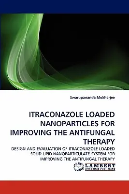 Nanopartículas cargadas de itraconazol para mejorar la terapia antifúngica - Itraconazole Loaded Nanoparticles for Improving the Antifungal Therapy