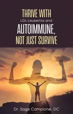 Prosperar con LGL-Leucemia y Autoinmune, no sólo sobrevivir - Thrive with LGL-Leukemia and Autoimmune, not just survive