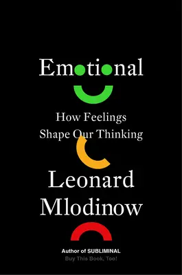 Emocional: Cómo los sentimientos moldean nuestro pensamiento - Emotional: How Feelings Shape Our Thinking