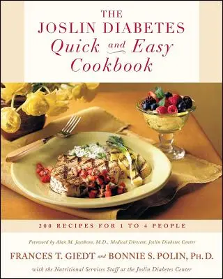 El libro de cocina rápida y fácil de Joslin Diabetes: 200 Recetas Para 1 a 4 Personas - The Joslin Diabetes Quick and Easy Cookbook: 200 Recipes for 1 to 4 People