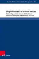 El pueblo ante la guerra moderna: relaciones entre la distribución de recursos y el comportamiento de los participantes en las hostilidades de Ucrania - People in the Face of Modern Warfare: Relationships Between Resource Distribution and Behaviour of Participants in the Hostilities in Ukraine
