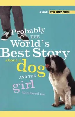 Probablemente la mejor historia del mundo sobre un perro y Th - Probably the World's Best Story about a Dog and Th