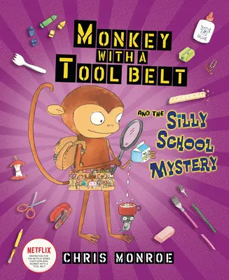 El mono con el cinturón de herramientas y el misterio de la escuela tonta - Monkey with a Tool Belt and the Silly School Mystery