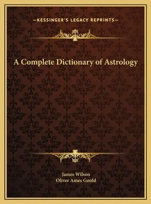 Diccionario completo de astrología - A Complete Dictionary of Astrology