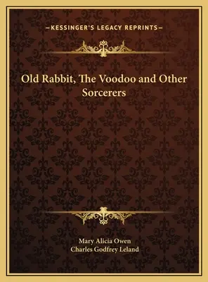 El viejo conejo, el vudú y otros hechiceros - Old Rabbit, The Voodoo and Other Sorcerers