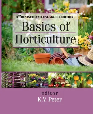 Fundamentos de horticultura: 3ª edición revisada y ampliada - Basics of Horticulture: 3rd Revised and Expanded Edition