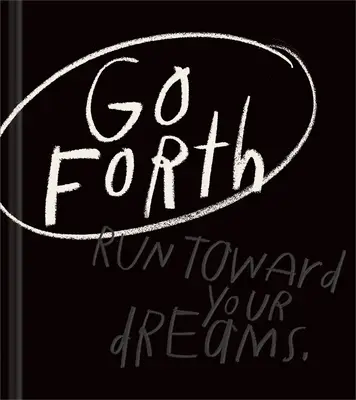 Adelante: Un libro de regalo inspirador para creer en ti mismo - Go Forth: An Inspirational Gift Book to Believe in Yourself