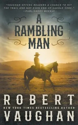 Un hombre errante: Una aventura clásica del Oeste - A Rambling Man: A Classic Western Adventure