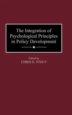 La integración de los principios psicológicos en la elaboración de políticas - The Integration of Psychological Principles in Policy Development