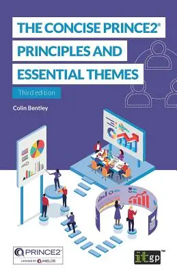 The Concise PRINCE2(R): Principios y temas esenciales - The Concise PRINCE2(R): Principles and essential themes