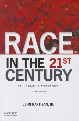 La raza en el siglo XXI: Enfoques etnográficos - Race in the 21st Century: Ethnographic Approaches