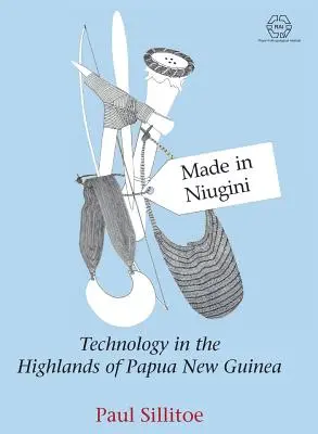 Hecho en Niugini: Tecnología en las tierras altas de Papúa Nueva Guinea - Made in Niugini: Technology in the Highlands of Papua New Guinea