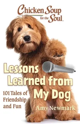 Sopa de pollo para el alma: Lecciones aprendidas de mi perro - Chicken Soup for the Soul: Lessons Learned from My Dog