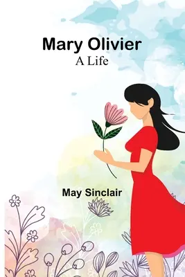 Mary Olivier: una vida - Mary Olivier: a Life