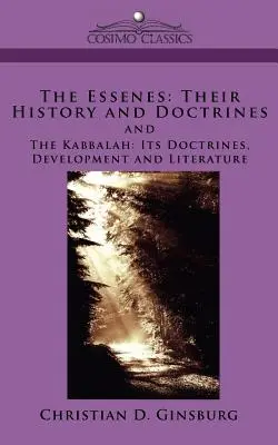 Los esenios: Su historia y doctrinas y La Cábala: Sus doctrinas, desarrollo y literatura - The Essenes: Their History and Doctrines and the Kabbalah: Its Doctrines, Development and Literature