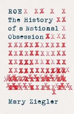 Roe: La historia de una obsesión nacional - Roe: The History of a National Obsession